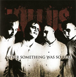 Killus - Never Something Was So Real (2011) 