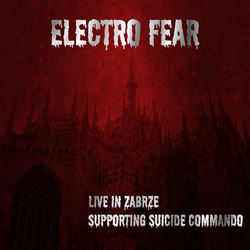 Electro Fear - Live In Zabrze Supporting Suicide Commando (2024)