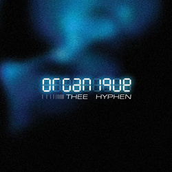 Thee Hyphen - Organique (2024)